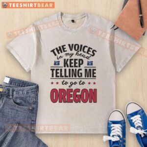 Funny 'The Voices In My Head Keep Telling Me To Go To Oregon' washed t-shirt design featuring playful typography.