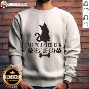 Cozy 'All You Need Is Rescue Cat' sweatshirt featuring a cute cat graphic, perfect for cat lovers and rescue advocates.
