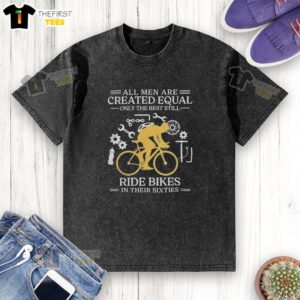 Alt Text: 60th birthday washed t-shirt with 'All Men Are Created Equal, Only The Best Ride Bikes' design for cycling enthusiasts.