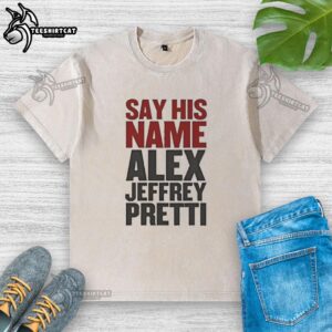 Official Minnesota Say His Name Alex Pretti washed t-shirt featuring bold graphics and comfortable fit for everyday wear.