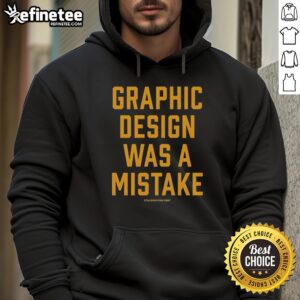 Nice Staygray hoodie featuring 'Graphic Design Was A Mistake' text, perfect for creative enthusiasts and designers.