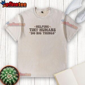 Original Helping Tiny Humans Do Big Things washed t-shirt featuring a playful design for kids' apparel.