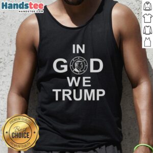 Original In God We Trump Tank Top featuring bold text and a patriotic design, perfect for Trump supporters.
