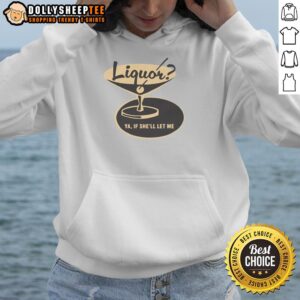 Original Liquor Ya If Shell Let Me Hoodie in black, featuring a bold graphic design, perfect for casual wear.