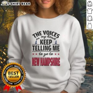 Hot-The-Voices-In-My-Head-Keep-Telling-Me-To-Go-To-New-Hampshire-Sweatshirt in cozy fabric, perfect for New Hampshire adventures.