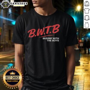 Good B.W.T.B Bussin With The Boys Dare T-Shirt featuring a fun graphic design for casual wear and group outings.