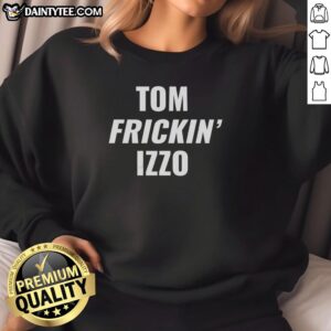 Good Tom Frickin Izzo sweatshirt featuring bold text design, perfect for fans of college basketball and Michigan State Spartans.