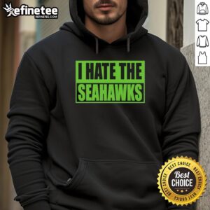 Stylish 'I Hate The Seahawks' hoodie featuring bold graphics, perfect for passionate football fans and casual wear.