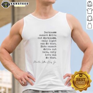 Funny Darkness Cannot Drive Out Darkness Tank Top featuring a witty quote design on a stylish black background.