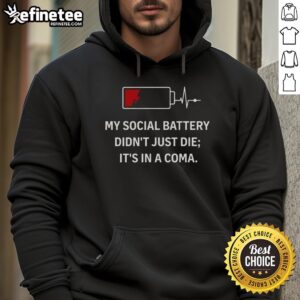 Alt Text: Official My Social Battery Didn't Just Die It's in a Coma Hoodie in black with bold white text design.