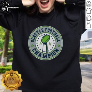 Good Seattle Football Champion 2026 emblem sweatshirt featuring vibrant team colors and logo, perfect for fans.