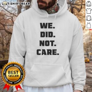 Original Seattle Seahawks We Did Not Care Hoodie showcasing team spirit and style in vibrant colors.