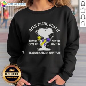 Bladder cancer survivor sweatshirt featuring Snoopy with 'Been There, Beat It, Never Give Up' motivational message.