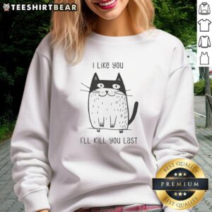 Cozy 'Top Cat I Like You I'll Kill You' sweatshirt featuring playful cat graphic, perfect for feline lovers and casual wear.