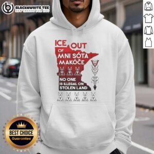 Nice Ice Out Mni Sota hoodie featuring 'No One Is Illegal On Stolen Land' slogan, promoting Indigenous rights.