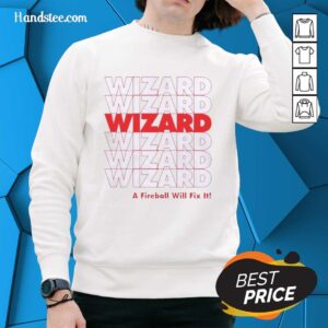 Alt Text: Official Wizard A Fireball Will Fix It Sweatshirt in vibrant colors, perfect for fantasy fans and cozy wear.