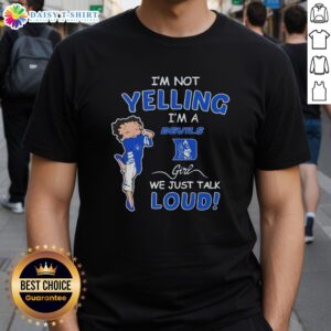 Alt Text: Official I'M Not Yelling I'M Duke Blue Devils Girl T-Shirt featuring fun text design for passionate fans.