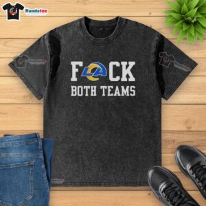 Official Los Angeles Rams Football Fck Both Teams logo on a washed t-shirt, perfect for fans and casual wear.