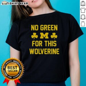 Alt Text: Original Michigan Wolverines No Green for This Wolverine Ladies Tee, featuring vibrant team colors and logo.