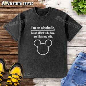 Funny Mickey Mouse t-shirt with 'I'm an alcoholic, I can't afford to be here, and I hate my wife' slogan.