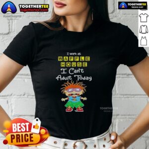 Top Chuckie Finster I Work At Waffle House I Can't Adult Today Ladies Tee featuring a fun cartoon design for casual wear.