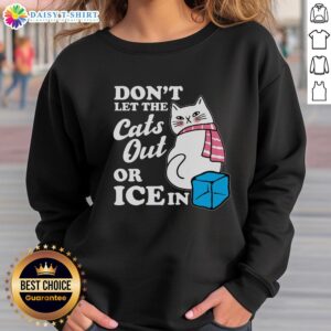 Anti-ICE sweatshirt featuring 'Don't Let the Cats Out' design, perfect for expressing your stance against ICE.