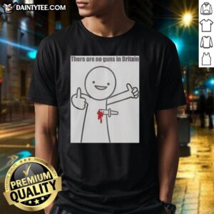 Good There Are No Guns In Britain 2026 T-Shirt design featuring a bold, graphic message promoting gun control.