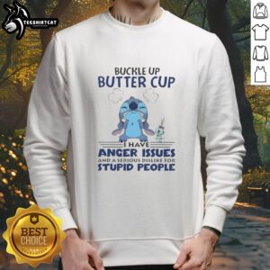 Graphic sweatshirt featuring 'Buckle Up Butter Cup' slogan, perfect for expressing humor about anger issues and dislike for stupidity.