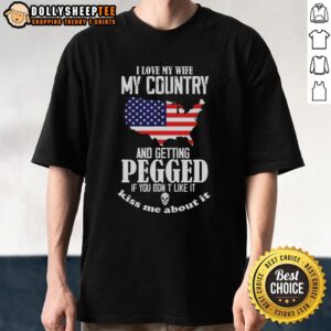 Funny meme T-shirt featuring 'Good I Love My Wife My Country And Getting Pegged' design, perfect for humor lovers.