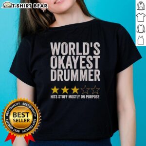 Original Worlds Okayest Drummer Hits Stuff Mostly On Purpose Ladies Tee featuring a fun graphic and vibrant colors.