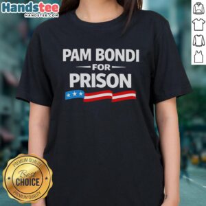 Good Pam Bondi For Prison Ladies Tee featuring bold text design, perfect for supporters of criminal justice reform.