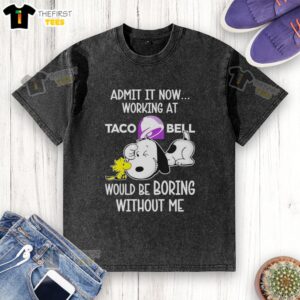 Snoopy and Woodstock Taco Bell t-shirt featuring 'Admit It, Life Would Be Boring Without Me' design.