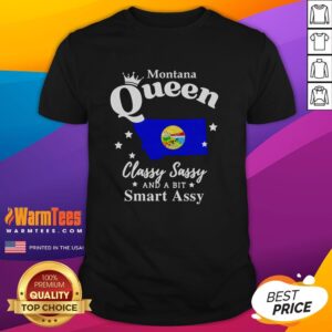 Alt Text: Nice Montana Queen Classy Sassy And A Bit Smart Assy T-Shirt in vibrant colors, perfect for casual wear.