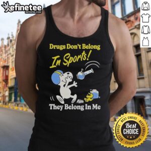 Top featuring Snoopy and Woodstock with 'Drugs Don't Belong In Sports, They Belong In My Me' slogan, perfect for casual wear.