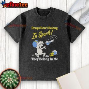 Top Snoopy and Woodstock graphic tee: 'Drugs Don't Belong In Sports, They Belong In My Me' shirt for casual wear.
