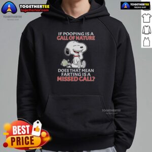 Funny hoodie featuring Snoopy with the phrase about nature calls and farting. Perfect for dog lovers and humor fans.