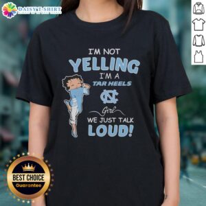 Official 'I'm Not Yelling, I'm a North Carolina Tar Heels Girl' ladies tee showcasing team spirit in vibrant colors.