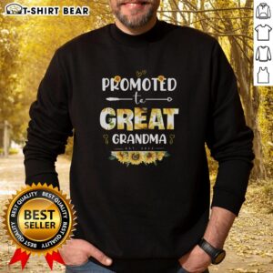 Top Promoted to Great Grandma Flower Sweatshirt featuring floral design, perfect gift for new great grandmothers.