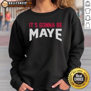 Good Drake Maye 'It's Gonna Be May' New England Patriots football sweatshirt, perfect for fans and cozy game days.
