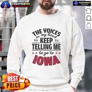 Cozy Official 'The Voices In My Head Keep Telling Me To Go To Iowa' sweatshirt in a stylish design, perfect for casual wear.