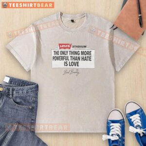 Alt Text: Official Bad Bunny Levi's Stadium 'The Only Thing More Powerful Than Hate Is Love' washed t-shirt design.