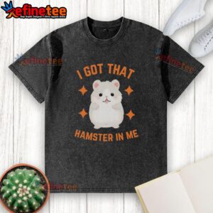 Top I Got That Hamster In Me Washed T-Shirt featuring playful hamster graphic on a soft, stylish cotton fabric.