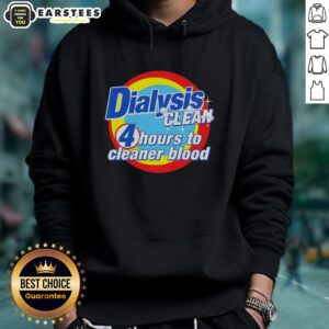 Awesome Dialysis Clean hoodie showcasing a patient graphic, promoting 4 hours to cleaner blood for dialysis awareness.