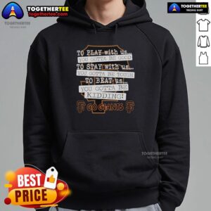 Cozy San Francisco Giants hoodie with 'You Gotta Be Good' slogan, perfect for fans supporting their team in style.