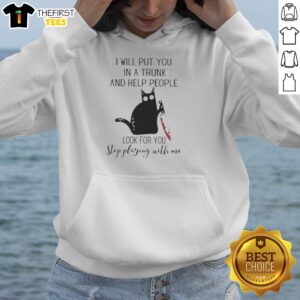 Original Black Cat holding a knife on a hoodie, featuring the text about putting someone in a trunk. Unique design.