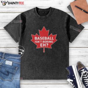 Original Baseball Isn't Boring Eh Washed T-Shirt in soft fabric, perfect for casual outings and baseball fans.