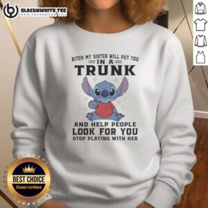 Top Stitch sweatshirt featuring 'My Sister Will Put You In A Trunk' design, perfect for bold fashion statements.