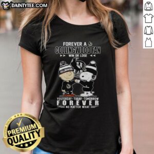 Premium Snoopy and Charlie Brown Forever Collingwood FC fan tee for ladies, celebrating loyalty win or lose.