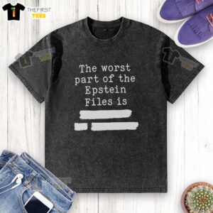Top The Worst Part Of The Epstein Files Redacted Washed T-Shirt featuring bold graphic design and casual style.