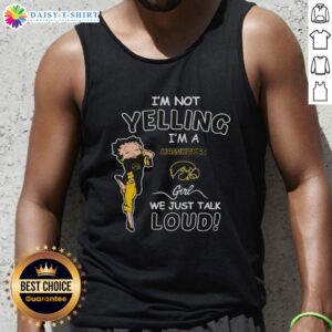 Iowa Hawkeyes girl tank top with 'I'm Not Yelling, I'm Just Talking Loud' slogan, perfect for fans and game day.